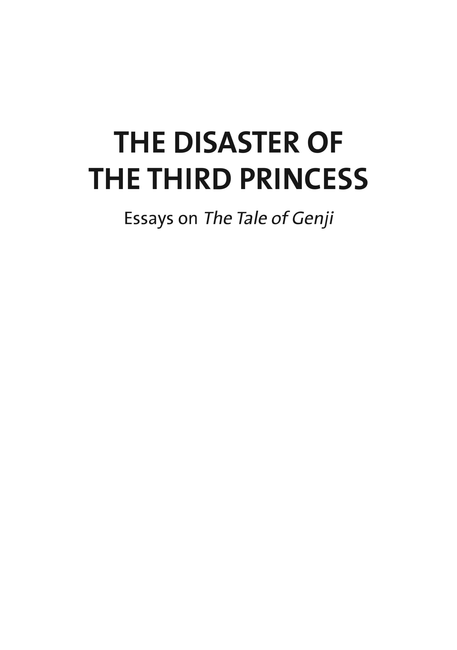 The Disaster of the Third Princess: Essays on the Tale of Genji